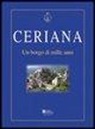 Stefano Delfino, Giampiero Laiolo - Ceriana. Un borgo di mille anni