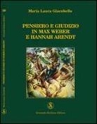 M. Laura Giacobello - Pensiero e giudizio in Max Weber e Hannah Arendt