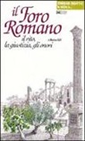 Marina Gay - Il foro romano. Il rito, la giustizia, gli onori