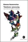 Simona Sanseverino - Vedimi piccola. Che fine ha fatto l'amore