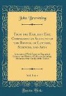 John Browning - From the Earliest Era; Comprising an Account of the Revival of Letters, Sciences, and Arts, Vol. 1 of 4