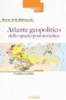 S. A. Bellezza - Atlante geopolitico dello spazio post-sovietico. Confini e conflitti