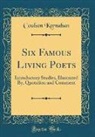 Coulson Kernahan - Six Famous Living Poets