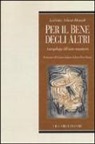Laetitia Atlani-Duault - Per il bene degli altri. Antropologia dell'aiuto umanitario