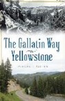 Dr Duncan Patten, Duncan T. Patten - The Gallatin Way to Yellowstone