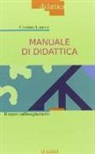 Cosimo Laneve - Manuale di didattica. Il sapere sull'insegnamento
