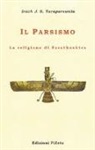 Irach J. S. Taraporewala - Il Parsismo. La religione di Zarathushtra