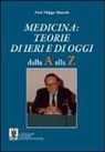 Filippo Mascolo - Medicina. Teorie di ieri e di oggi. Dalla A alla Z