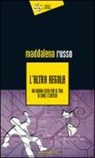 Maddalena Russo - L'altra regola. Un nuovo caso in viale Certosa