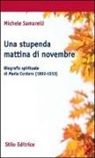 Michele Samarelli, G. Roncali - Una stupenda mattina di novembre. Biografia spirituale di Maria Cordaro (1892-1913)
