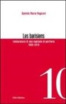 Daniele M. Pegorari - Les barisiens. Letteratura di una capitale di periferia (1850-2010)