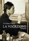 Giuliano Papini - La vocazione