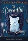Alexandra Bracken - The Dreadful Tale of Prosper Redding The Dreadful Tale of Prosper