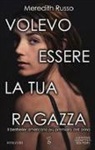 Meredith Russo - Volevo essere la tua ragazza