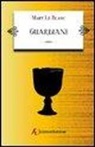 Mary Le Blanc - Guardiani