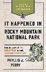 Phyllis J Perry, Phyllis J. Perry, Perry Phyllis J. - It Happened in Rocky Mountain National Park