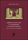 Mariachiara Guerra - Gabriele d'Annunzio e il patrimonio culturale italiano. «L'arte è memoria che non può difendersi»