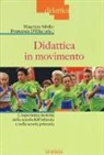 F. D'Elia, M. Sibilio - Didattica in movimento. L'esperienza motoria nella scuola dell'infanzia e nella scuola primaria