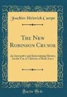 Joachim Heinrich Campe - The New Robinson Crusoe