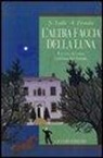 Alessandra Fionda, Nicola Lalli - L'altra faccia della luna. Il mistero del sonno. I problemi dell'insonnia