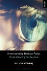 Ariane Mildenberg, Ariane (University of Kent Mildenberg, Paul Ardoin, S. E. Gontarski, Laci Mattison, Ariane Mildenberg... - Understanding Merleau-Ponty, Understanding Modernism