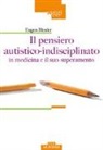 Eugen Bleuler, F. Ghia, G. Ghia - Il pensiero autistico-indisciplinato in medicina e il suo superamento
