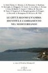 R. Giampaoli - Le città hanno un'anima: identità e cambiamento nel Mediterraneo