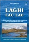 Diego Priolo - Laghi-lac-lau. I laghi del Viso, della Val Po, delle valli pinerolesi,della Val Sangone e della Valsusa