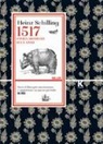 Heinz Schilling - 1517. Storia mondiale di un anno
