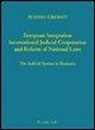 Alessio Liberati - European integration. International judicial cooperation and reform of national law. The judicial system in Romania