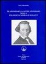 Carlo Mazzantini - Platonismo e antiplatonismo nella filosofia morale di Kant