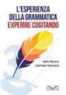 Vera Panico, Carmela Romano - L'esperienza della grammatica. Experire cogitando