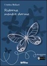 Cristina Biolcati - Ritorna mentre dormo