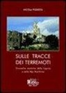 Nicola Podestà - Sulle tracce dei terremoti. Cronache sismiche della Liguria e delle Alpi Marittime