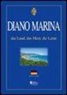 Diano Marino. Das land, das meer, das leute