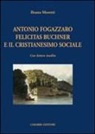 Ileana Moretti - Antonio Fogazzaro Felicitas Buchner e il cristianesimo sociale