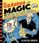Allan Zola Kronzek, Allan Zola Kronzek - Grandpa Magic : 112 Easy Tricks, Amazing Brainteasers, and Simple