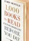 James Mustich, Mustich James - 1000 Books to Read Before You Die