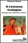 Vittorio Russo - Il romanzo teologico. Sondaggi sulla «Commedia» di Dante