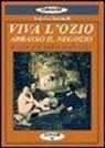 Federico Zucchelli - Viva l'ozio. Abbasso il negozio. L'ozio è il padre degli sfizi