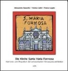 Alessandra Bassotto, Monica Latini, Franca Lugato - Die kirche Santa Maria Formosa. Harmonie und proportion der venezianischen renaissancearchitektur