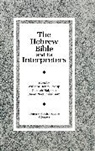 David Noel Freedman, Baruch Halpern, William Henry Propp, David Freedman, David Noel Freedman, Baruch Halpern... - The Hebrew Bible and Its Interpreters