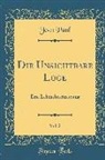 Jean Paul - Die Unsichtbare Loge, Vol. 2: Eine Lebensbeschreibung (Classic Reprint)