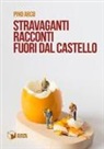 Pino Arco - Stravaganti racconti fuori dal castello
