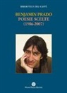 Benjamin Prado, F. Luti - Poesie scelte (1986-2007). Ediz. multilingue
