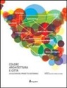 P. Colletta, D. De Biase - Colore architettura e città. La cultura del progetto sostenibile. Ediz. multilingue