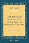 Karl Vossler - Der Trobador Marcabru und die Anfänge des Gekünstelten Stiles (Classic Reprint)