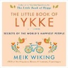 Meik Wiking - The Little Book of Lykke: Secrets of the World's Happiest People (Hörbuch)