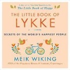 Meik Wiking - The Little Book of Lykke: Secrets of the World's Happiest People (Audio book)