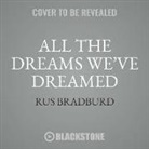 Rus Bradburd, Donald Corren - All the Dreams We've Dreamed: A Story of Hoops and Handguns on Chicago's West Side (Audio book)